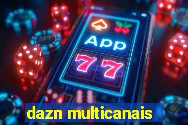 dazn multicanais